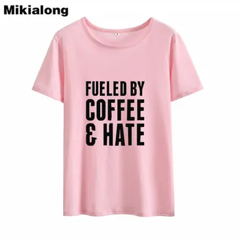 Mikialong Fueled by kava Mržnju Harajuku t-Shirt Ženska 2018 s okruglog izreza i kratkih rukava od pamuka Camiseta Feminina Tumblr Ženska t-shirt Top