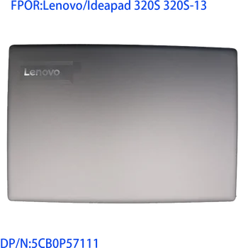 Ориг Novi 5CB0P57111 5B30P57063 Siva Za Lenovo Ideapad od 320s od 320s-13 od 320s-13IKB Stražnji Poklopac Laptop Lcd zaslon Stražnji Poklopac Prednji Poklopac